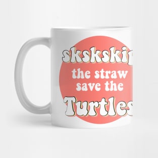 sksksk Skip The Straw Save The Turtles VSCO Girl Trendy Saying Beachy Vibe Colors Yellow Orange Mug